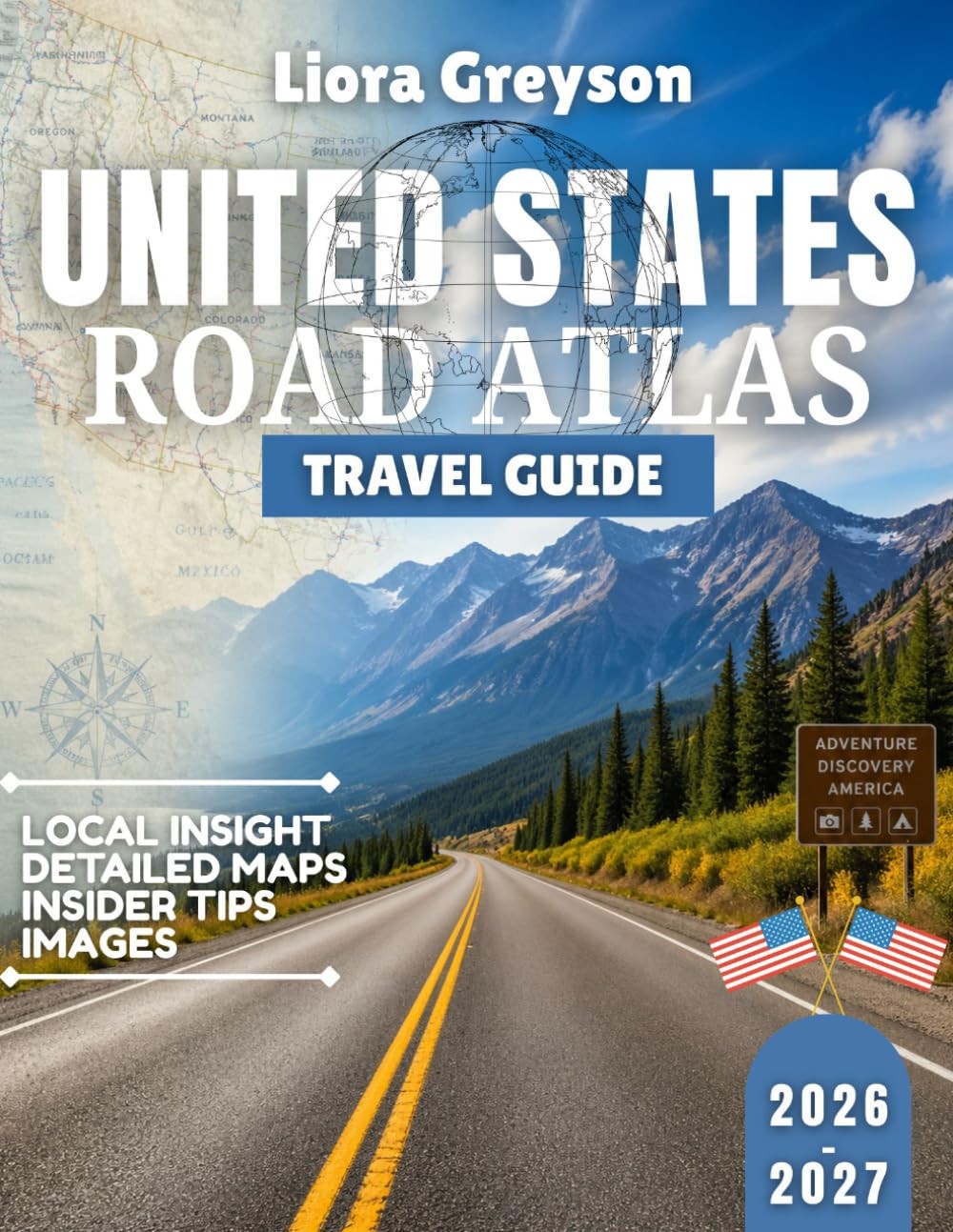 United States Road Atlas Travel Guide 2026-2027: 250 Years of Nationhood & 100 Y